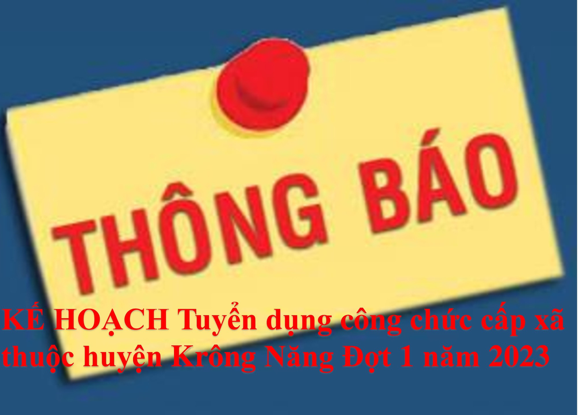 KẾ HOẠCH Tuyển dụng công chức cấp xã thuộc huyện Krông Năng Đợt 1 năm 2023